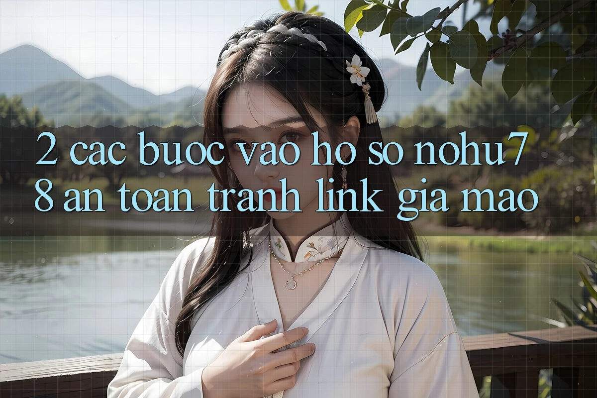 2. Các bước Vào hồ sơ Nohu78 An Toàn, Tránh Link Giả Mạo 2. Các bước Vào hồ sơ Nohu78 An Toàn, Tránh Link Giả Mạo