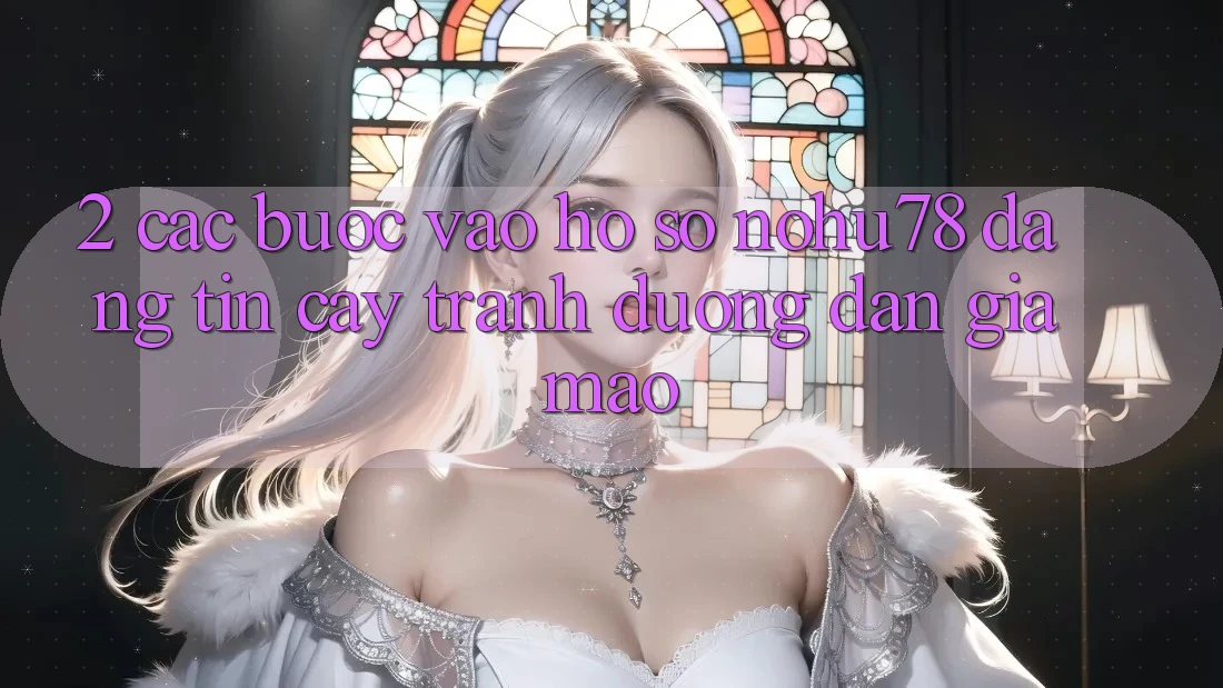 2. Các bước Vào hồ sơ Nohu78 Đáng tin cậy, Tránh Đường dẫn Giả Mạo 2. Các bước Vào hồ sơ Nohu78 Đáng tin cậy, Tránh Đường dẫn Giả Mạo
