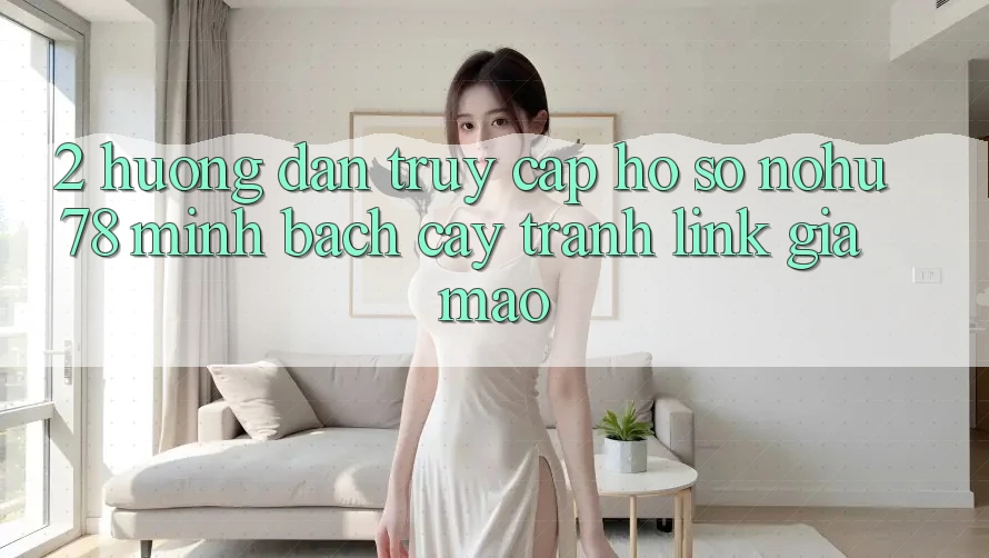 2. Hướng Dẫn Truy cập hồ sơ Nohu78 Minh bạch cậy, Tránh Link Giả Mạo 2. Hướng Dẫn Truy cập hồ sơ Nohu78 Minh bạch cậy, Tránh Link Giả Mạo