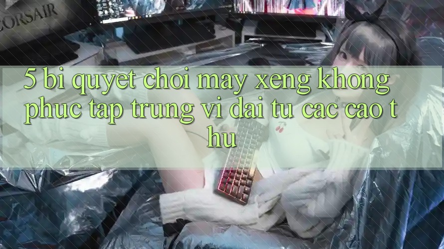 5. Bí Quyết Chơi Máy xèng Không phức tạp Trúng Vĩ đại Từ Các Cao Thủ
