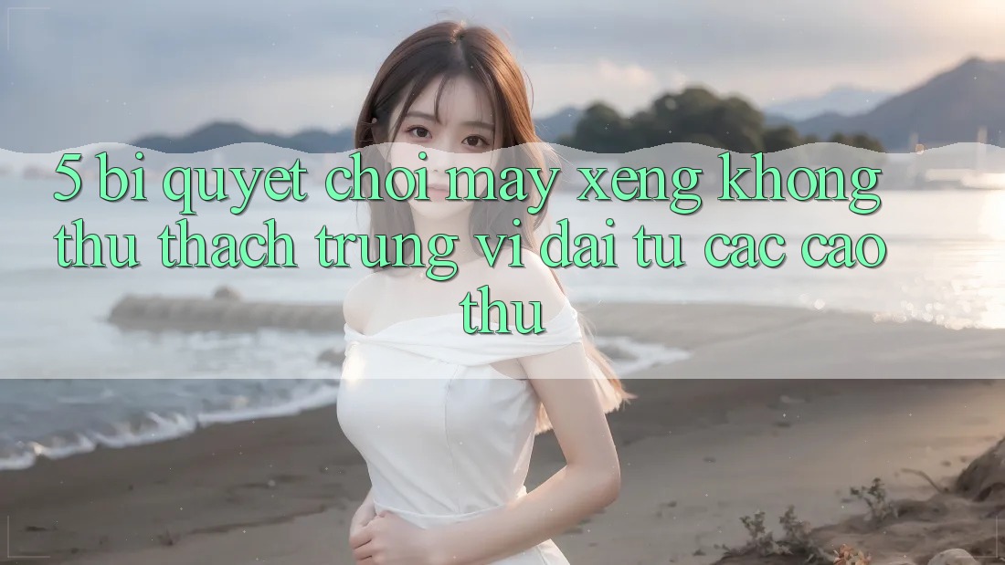 5. Bí Quyết Chơi Máy xèng Không thử thách Trúng Vĩ đại Từ Các Cao Thủ 5. Bí Quyết Chơi Máy xèng Không thử thách Trúng Vĩ đại Từ Các Cao Thủ