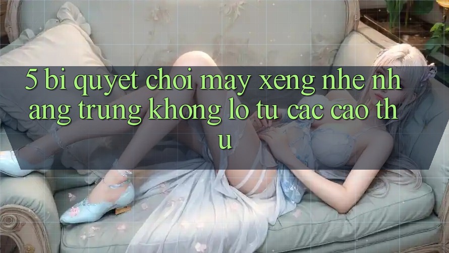 5. Bí Quyết Chơi Máy xèng Nhẹ nhàng Trúng Khổng lồ Từ Các Cao Thủ 5. Bí Quyết Chơi Máy xèng Nhẹ nhàng Trúng Khổng lồ Từ Các Cao Thủ
