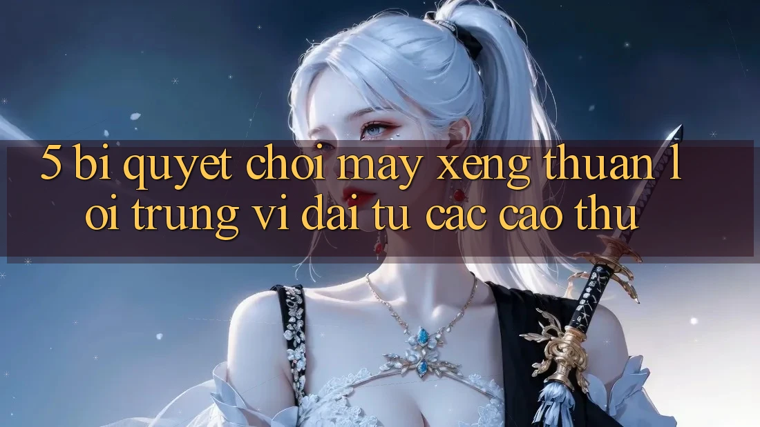 5. Bí Quyết Chơi Máy xèng Thuận lợi Trúng Vĩ đại Từ Các Cao Thủ