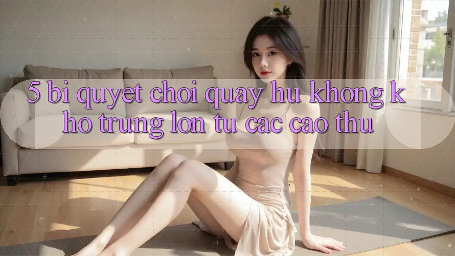 5. Bí Quyết Chơi Quay hũ Không khó Trúng Lớn Từ Các Cao Thủ