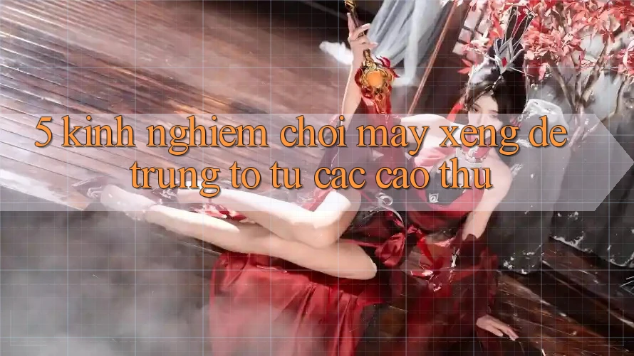 5. Kinh nghiệm Chơi Máy xèng Dễ Trúng To Từ Các Cao Thủ 5. Kinh nghiệm Chơi Máy xèng Dễ Trúng To Từ Các Cao Thủ