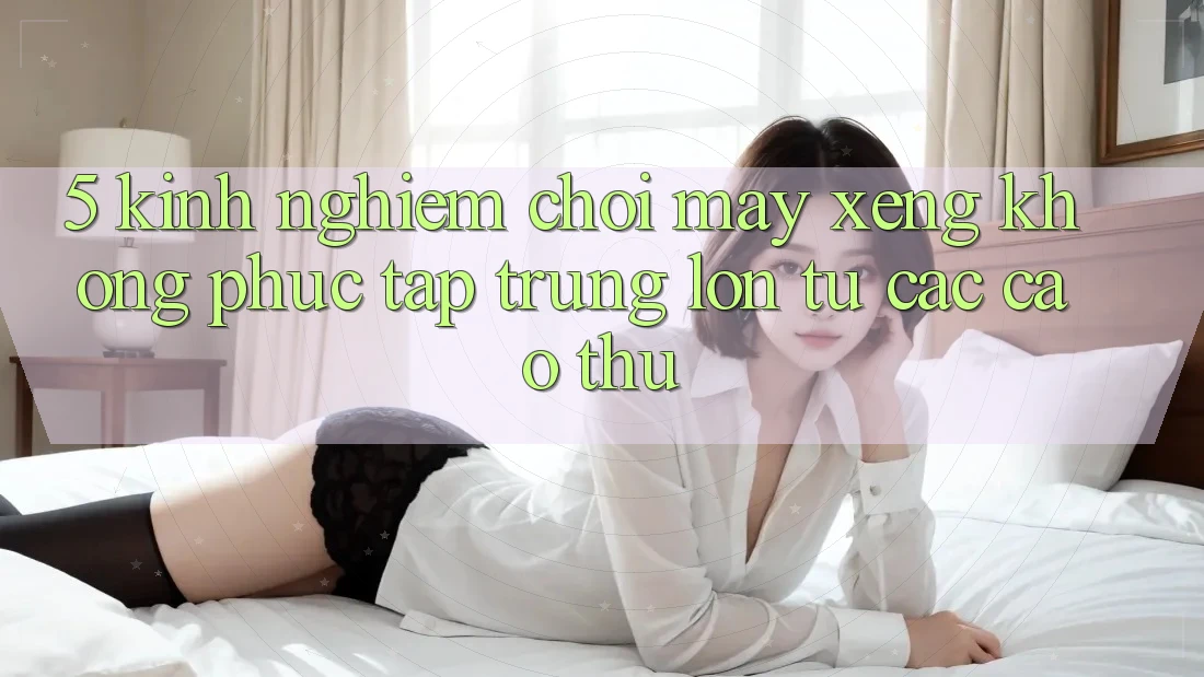 5. Kinh nghiệm Chơi Máy xèng Không phức tạp Trúng Lớn Từ Các Cao Thủ