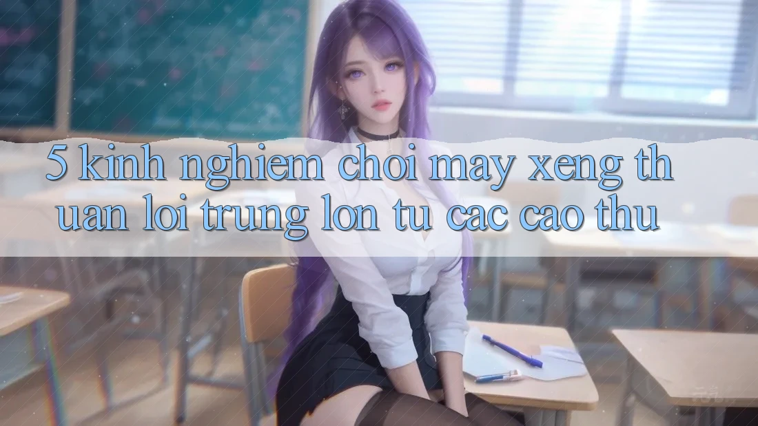 5. Kinh nghiệm Chơi Máy xèng Thuận lợi Trúng Lớn Từ Các Cao Thủ