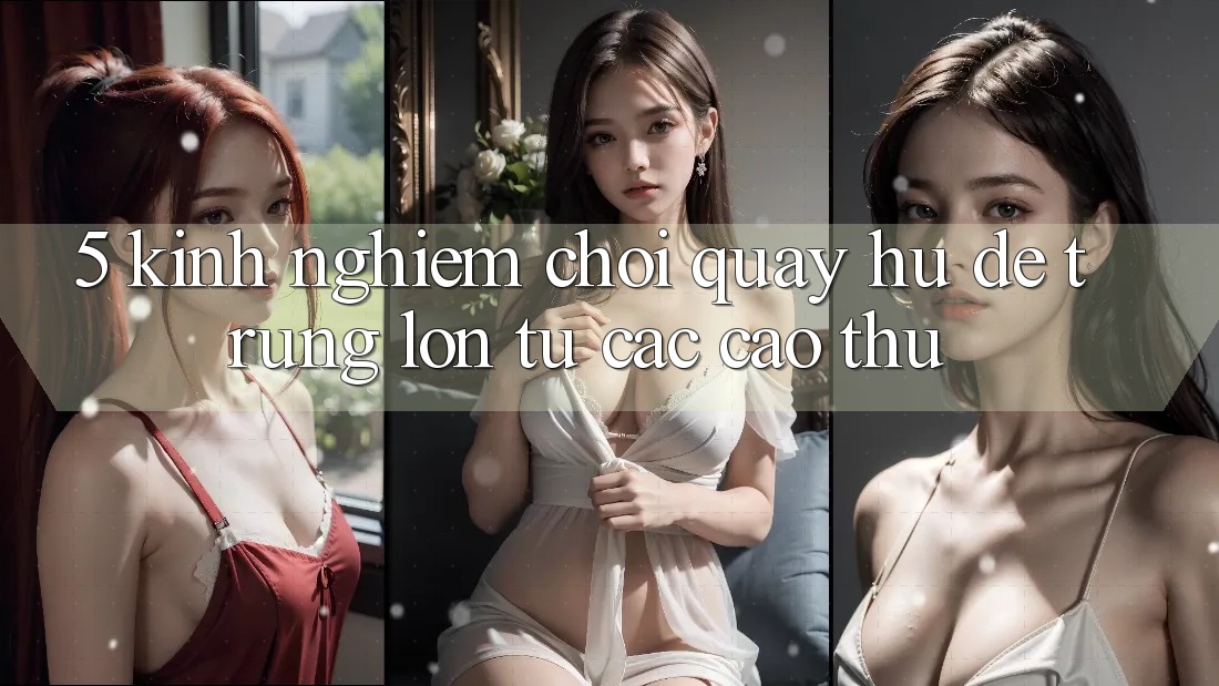 5. Kinh nghiệm Chơi Quay hũ Dễ Trúng Lớn Từ Các Cao Thủ