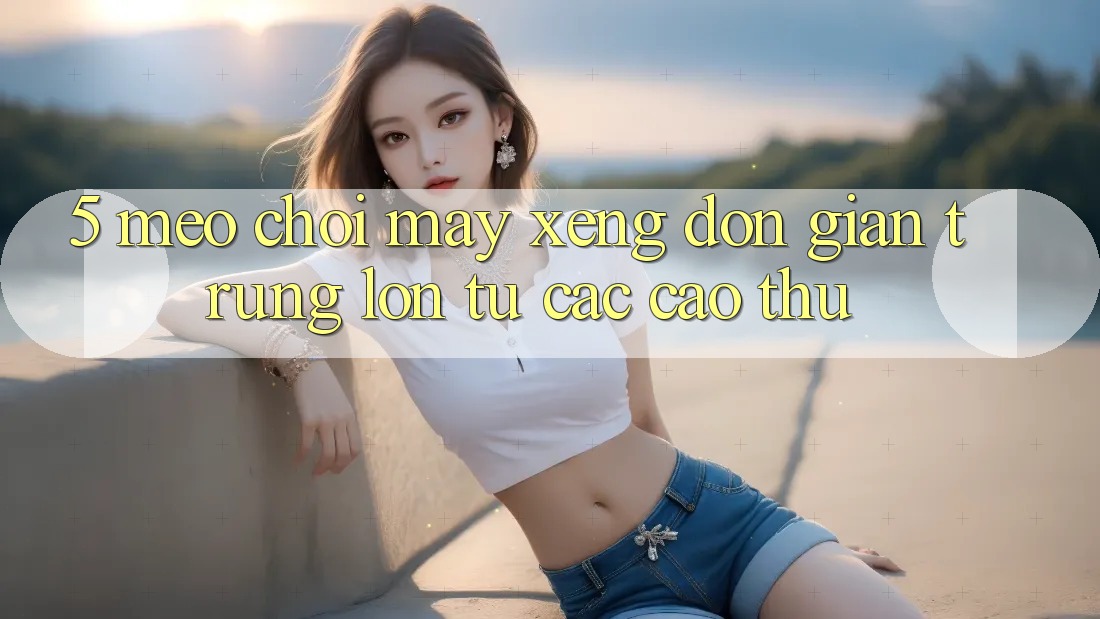 5. Mẹo Chơi Máy xèng Đơn giản Trúng Lớn Từ Các Cao Thủ