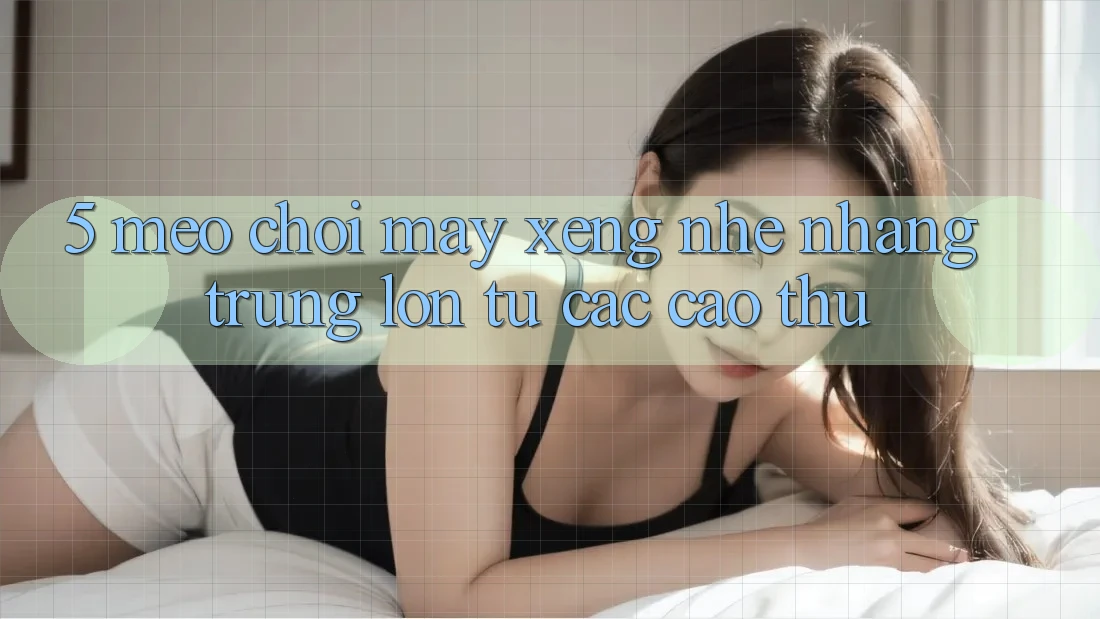 5. Mẹo Chơi Máy xèng Nhẹ nhàng Trúng Lớn Từ Các Cao Thủ