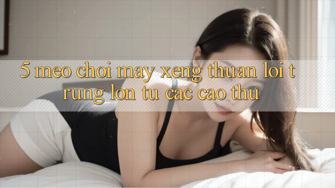 5. Mẹo Chơi Máy xèng Thuận lợi Trúng Lớn Từ Các Cao Thủ 5. Mẹo Chơi Máy xèng Thuận lợi Trúng Lớn Từ Các Cao Thủ