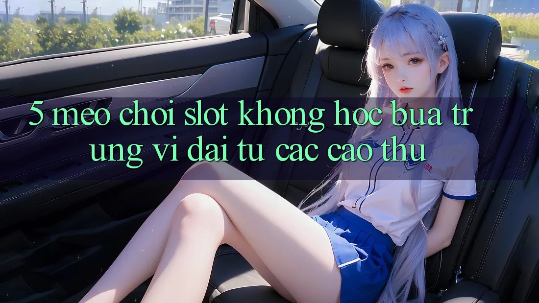 5. Mẹo Chơi Slot Không hóc búa Trúng Vĩ đại Từ Các Cao Thủ 5. Mẹo Chơi Slot Không hóc búa Trúng Vĩ đại Từ Các Cao Thủ
