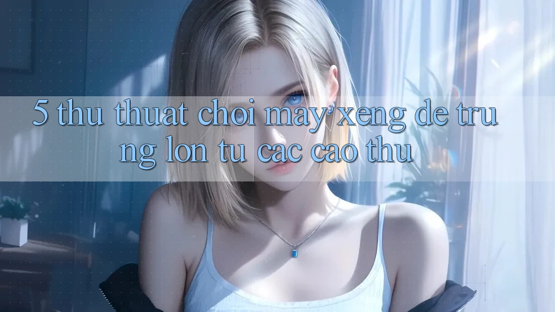 5. Thủ thuật Chơi Máy xèng Dễ Trúng Lớn Từ Các Cao Thủ 5. Thủ thuật Chơi Máy xèng Dễ Trúng Lớn Từ Các Cao Thủ