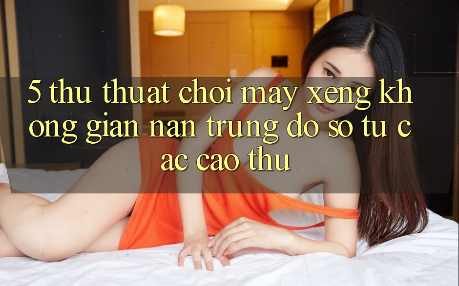 5. Thủ thuật Chơi Máy xèng Không gian nan Trúng Đồ sộ Từ Các Cao Thủ
