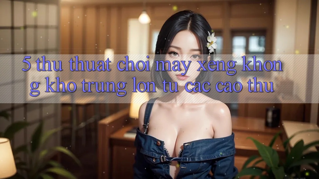 5. Thủ thuật Chơi Máy xèng Không khó Trúng Lớn Từ Các Cao Thủ 5. Thủ thuật Chơi Máy xèng Không khó Trúng Lớn Từ Các Cao Thủ