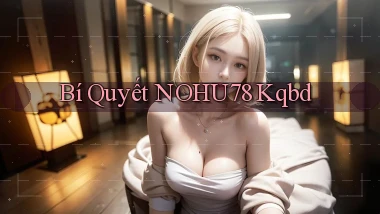 bí quyết nohu78 kqbd