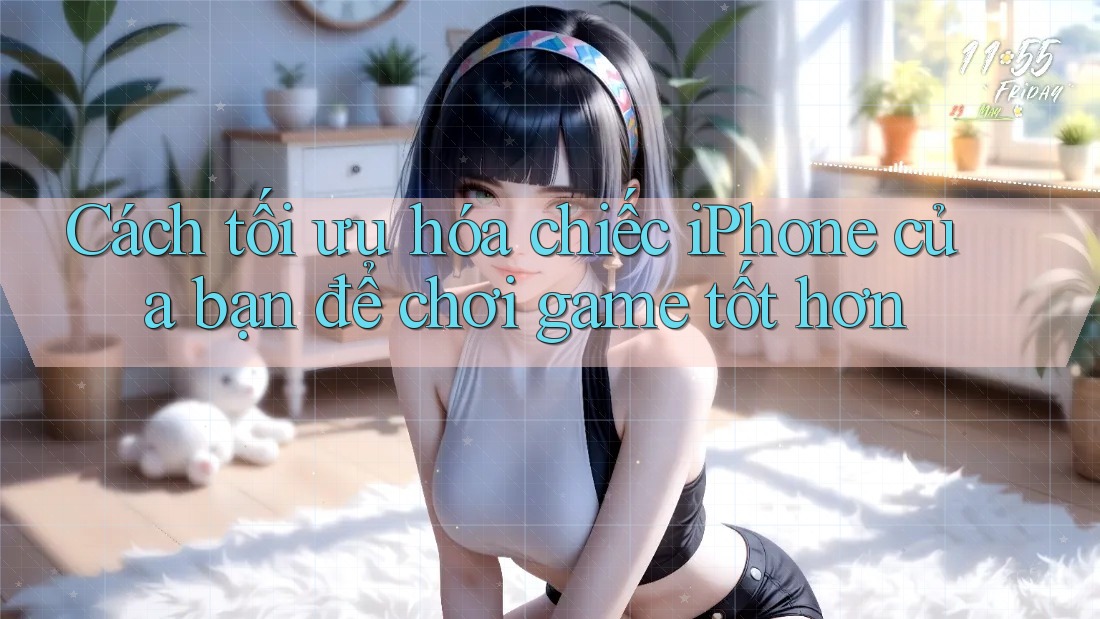 Cách tối ưu hóa chiếc iPhone của bạn để chơi game tốt hơn Cách tối ưu hóa chiếc iPhone của bạn để chơi game tốt hơn