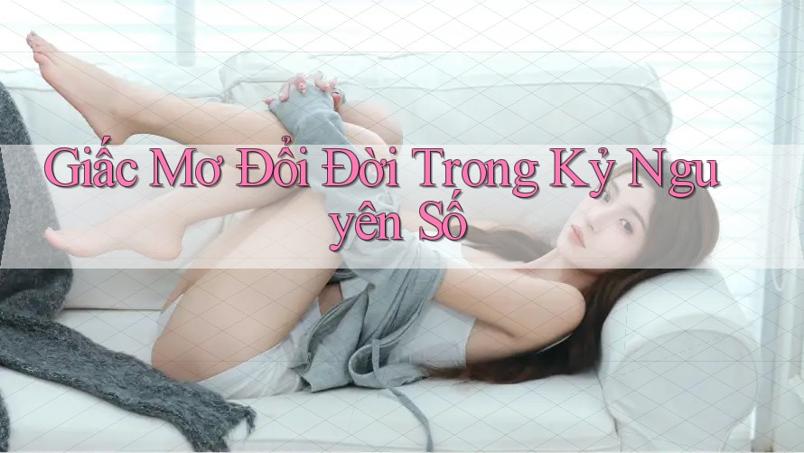 Giấc Mơ Đổi Đời Trong Kỷ Nguyên Số