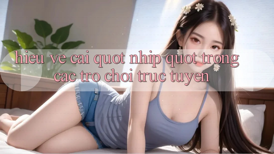 Hiểu về cái " nhịp" trong các trò chơi trực tuyến Hiểu về cái " nhịp" trong các trò chơi trực tuyến