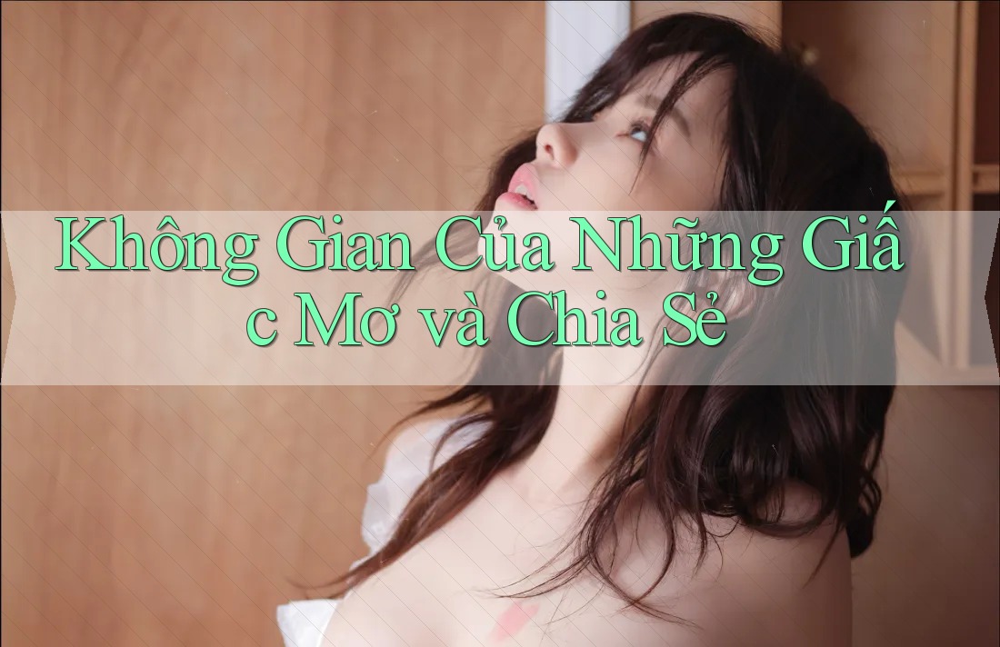 Không Gian Của Những Giấc Mơ và Chia Sẻ