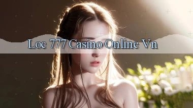 loc 777 casino online vn