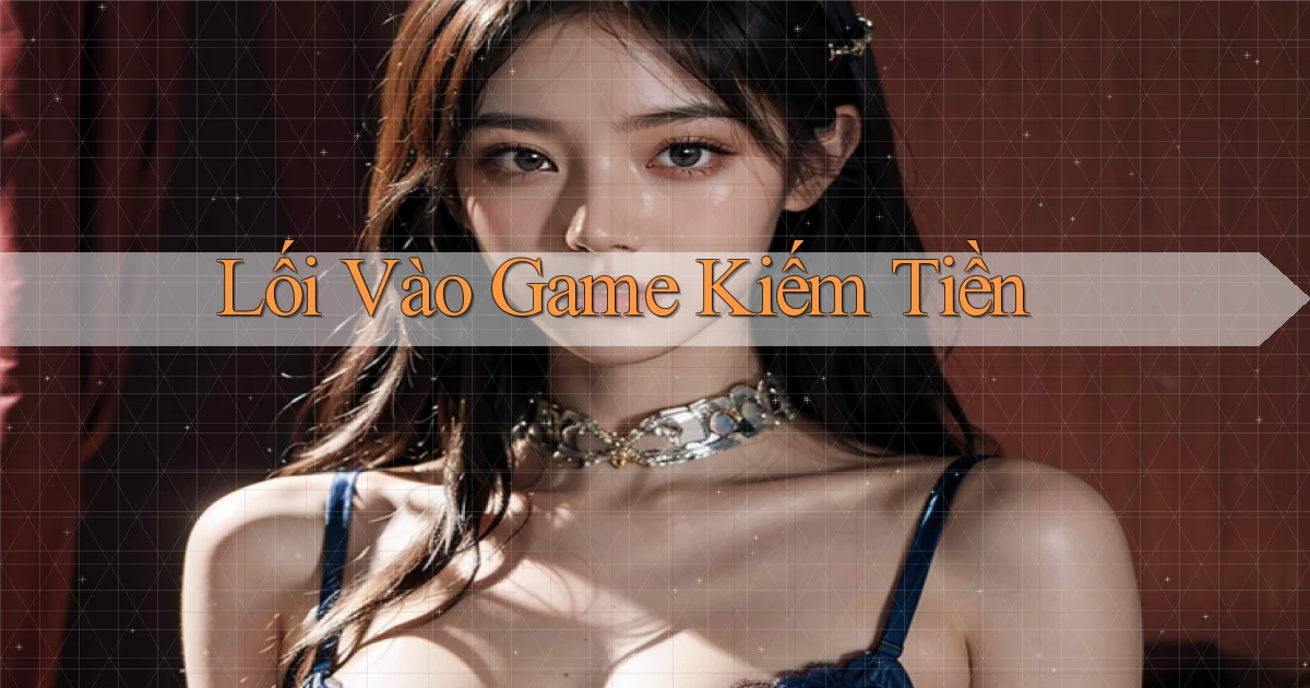 Lối vào Game kiếm tiền