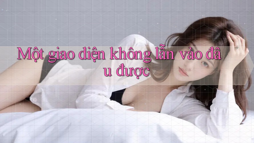 Một giao diện không lẫn vào đâu được