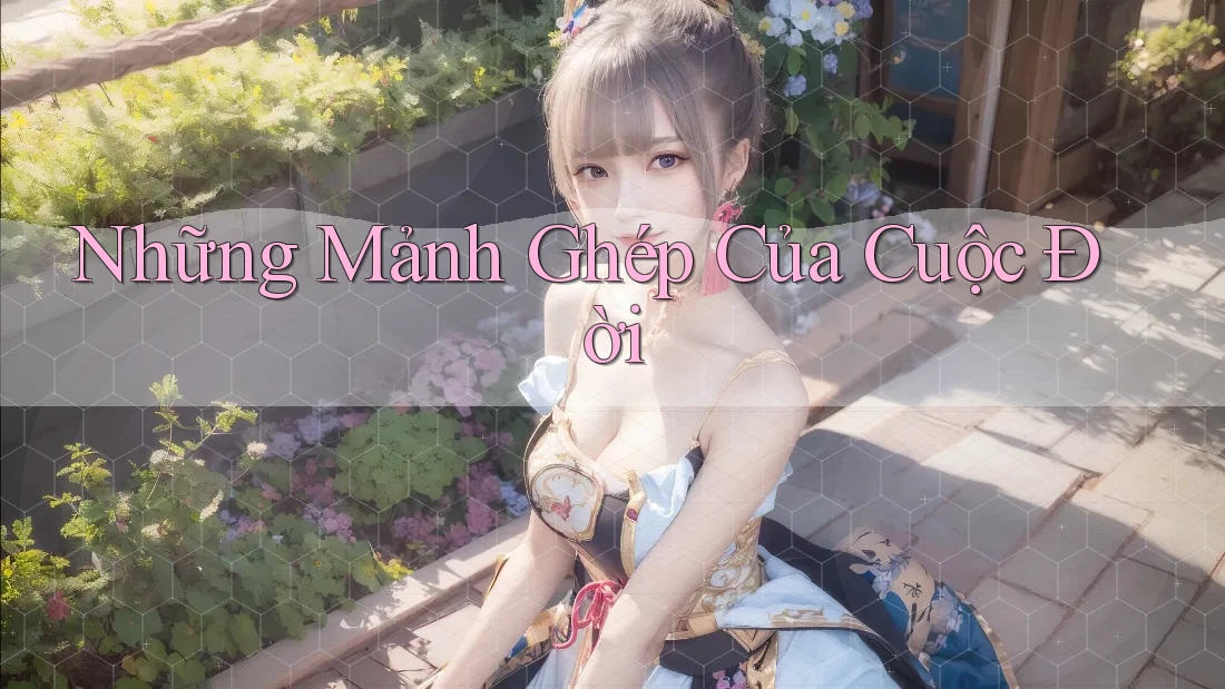 Những mảnh ghép của cuộc đời