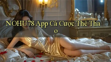nohu78 app cá cược thể thao