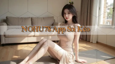 nohu78 app soi kèo