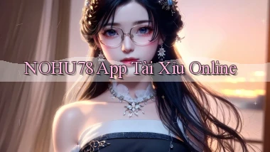 nohu78 app tài xỉu online