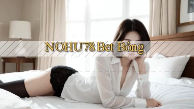 nohu78 bet bóng