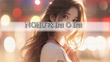 nohu78 bet o bet