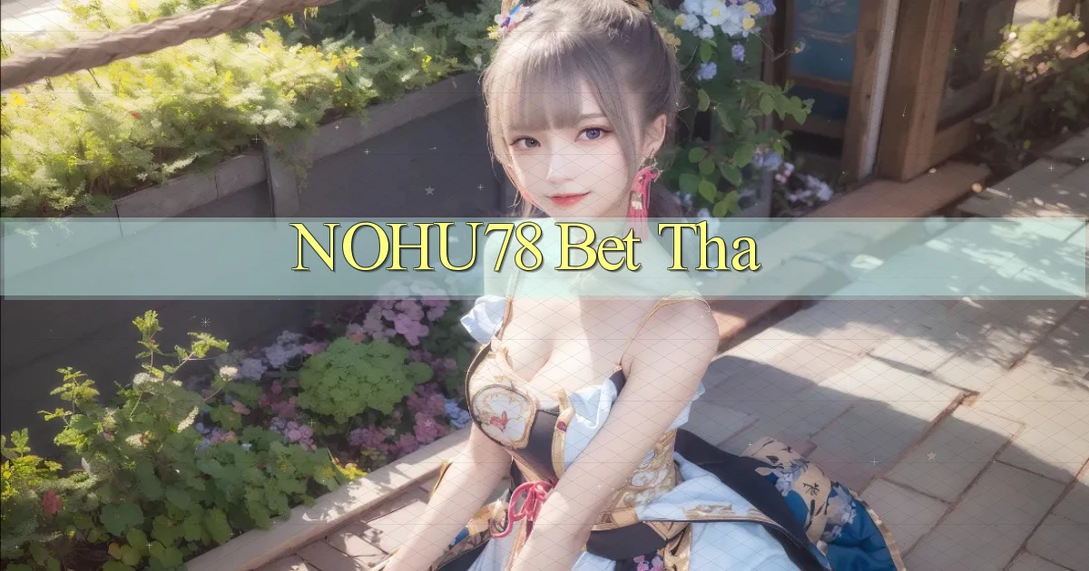 nohu78 bet tha