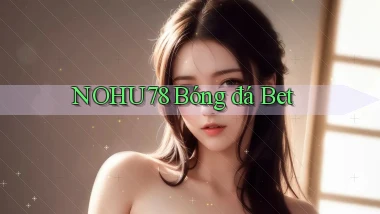 nohu78  bóng đá bet