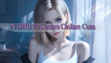 nohu78 casino online com