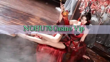 nohu78 casino vip