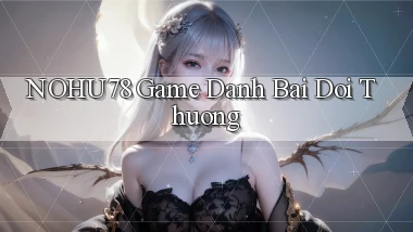nohu78  game danh bai doi thuong