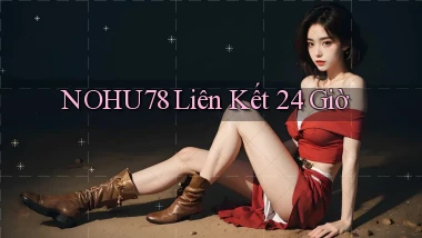 nohu78 liên kết 24 giờ