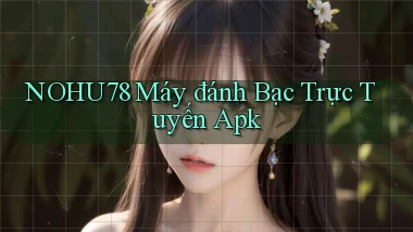 nohu78  máy đánh bạc trực tuyến apk