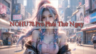 nohu78 pro phải thử ngay