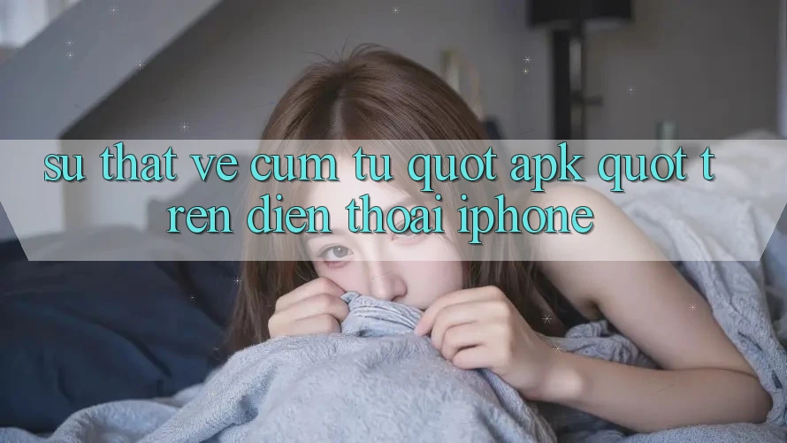 Sự thật về cụm từ " APK" trên điện thoại iPhone