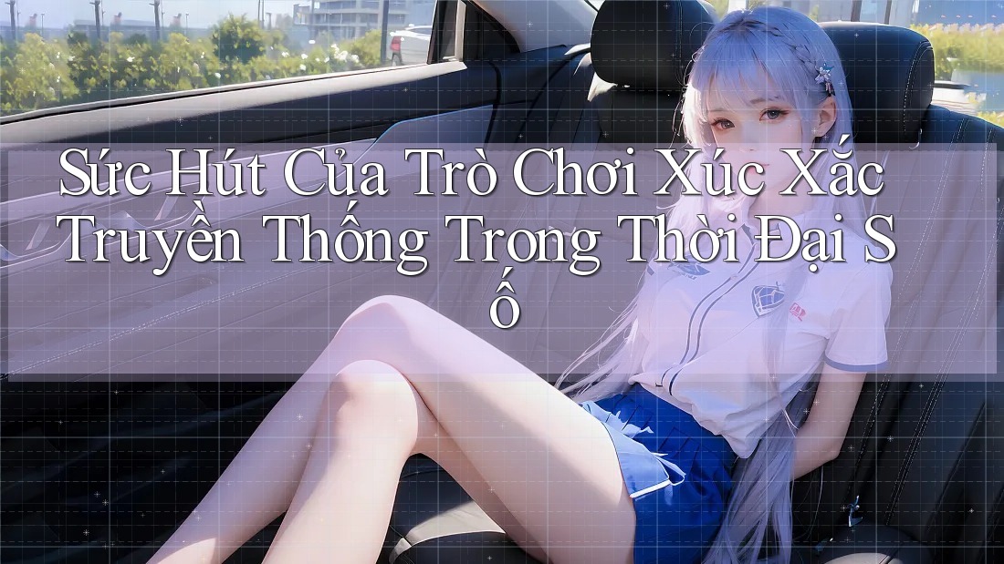 Sức Hút Của Trò Chơi Xúc Xắc Truyền Thống Trong Thời Đại Số Sức Hút Của Trò Chơi Xúc Xắc Truyền Thống Trong Thời Đại Số
