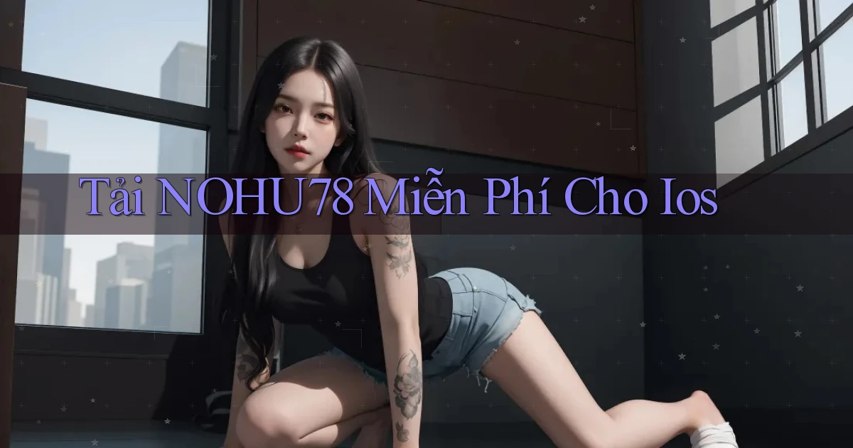 tải nohu78 miễn phí cho ios