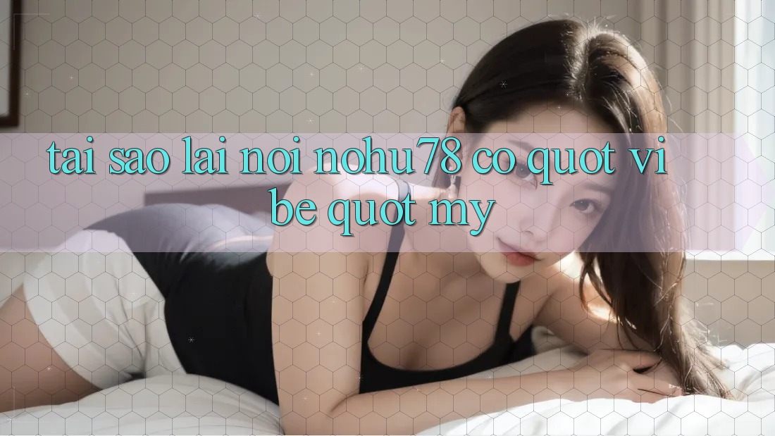 Tại sao lại nói Nohu78 có " vibe" Mỹ?