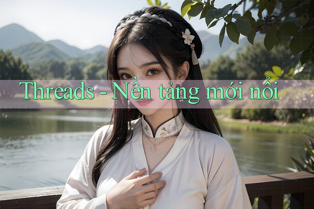 Threads - Nền tảng mới nổi