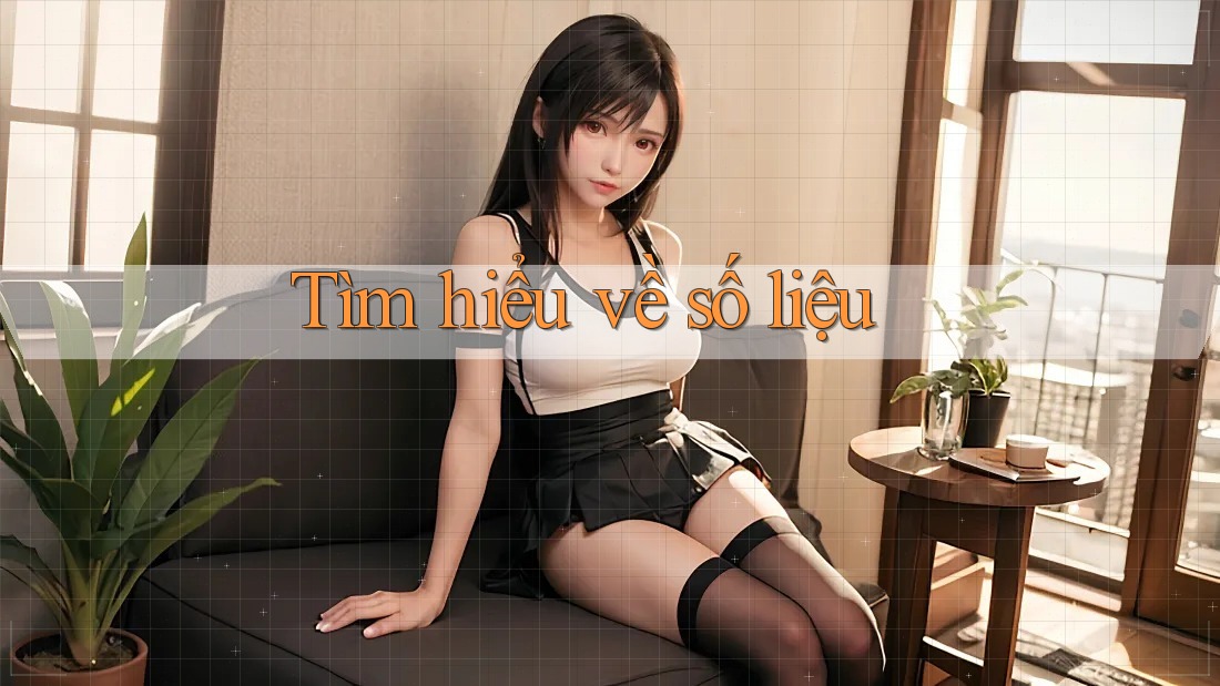 Tìm hiểu về số liệu